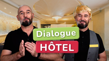 Dialogue en français à l'hôtel : travaille ton français de la vie de tous les jours avec ces deux dialogues